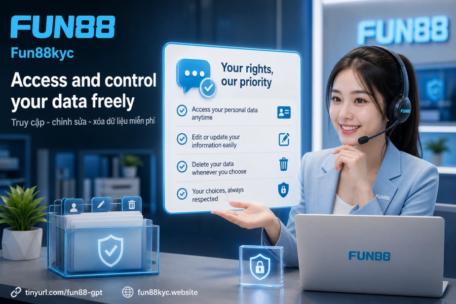 Quyền truy cập chỉnh sửa xóa dữ liệu người dùng Fun88