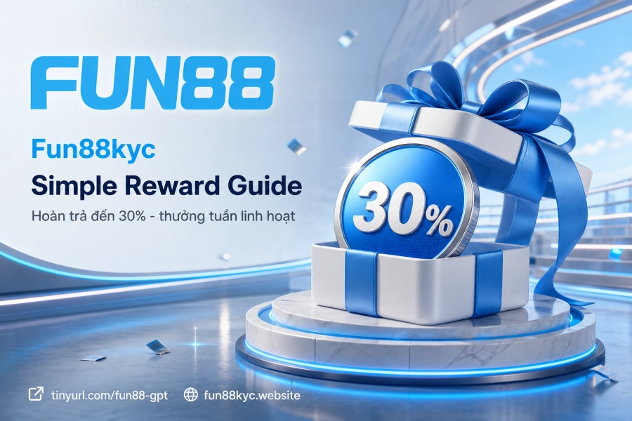 Khuyến mãi hoàn trả thể thao Fun88 lên 30% và thưởng tuần